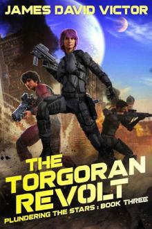 The Torgoran Revolt (Plundering the Stars Book 3) Read online