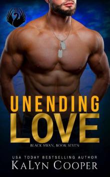 Unending Love: Alex & Katlin: Second Chance Military Romance (Black Swan Book 7) Read online