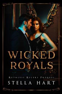 Wicked Royals: Ruthless Rulers Prequel Read online
