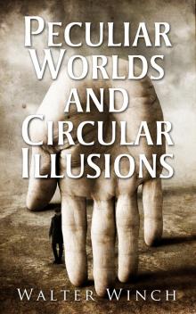 Peculiar Worlds and Circular Illusions Read online