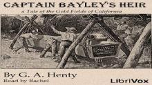 Captain Bayley's Heir: A Tale of the Gold Fields of California Read online