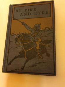 By Pike and Dyke: a Tale of the Rise of the Dutch Republic Read online