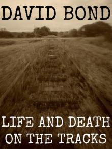 Life and Death on the Tracks Read online
