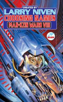 Choosing Names: Man-Kzin Wars VIII (Man-Kzin Wars Series Book 8) Read online
