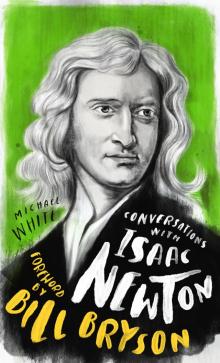 Conversations With Isaac Newton Read online