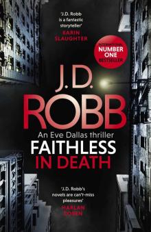 Faithless in Death: An Eve Dallas Thriller (Book 52) Read online