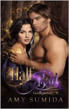 Half Bad: A Reverse Harem Goddess Romance (Godhunter Book 31) Read online
