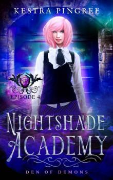 Nightshade Academy Episode 4: Den of Demons Read online