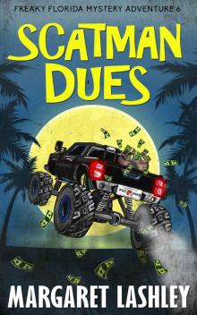 Scatman Dues (Freaky Florida Mystery Adventures Book 6) Read online