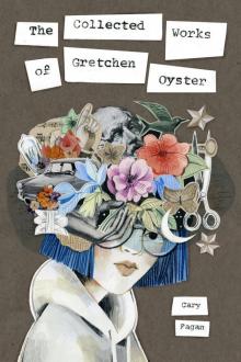 The Collected Works of Gretchen Oyster Read online