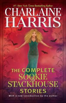 The Complete Sookie Stackhouse Stories (Sookie Stackhouse/True Blood) Read online