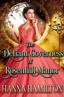 The Defiant Governess of Rosenhill Manor: A Historical Regency Romance Novel Read online