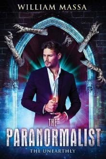 The Paranormalist 4: The Unearthly Read online