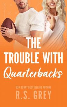 The Trouble With Quarterbacks Read online
