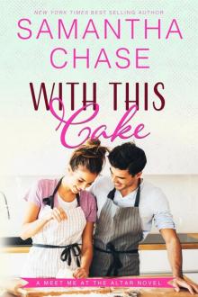 With This Cake: A Meet Me At The Altar Novel Read online