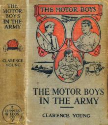The Motor Boys in the Army; or, Ned, Bob and Jerry as Volunteers Read online