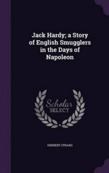 Jack Hardy: A Story of English Smugglers in the Days of Napoleon Read online