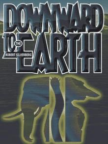 Downward to the Earth Read online