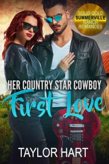 Her Country Star Cowboy First Love: Sweet First Love and Second Chance Romance (Solid Gold Summerville Ranch Billionaire Romances Book 1) Read online