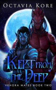 Kept From the Deep: Venora Mates Book Two Read online
