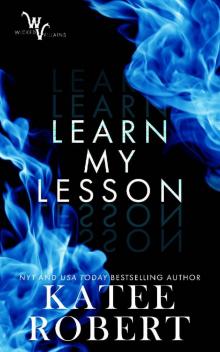 Learn My Lesson (Wicked Villains Book 2) Read online