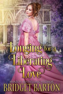 Longing for a Liberating Love: A Historical Regency Romance Book Read online