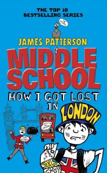 Middle School: How I Got Lost in London Read online