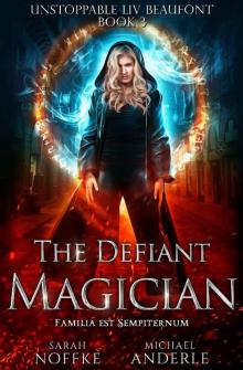 The Defiant Magician (Unstoppable Liv Beaufont Book 3) Read online