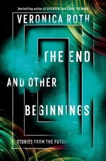 The End and Other Beginnings Read online