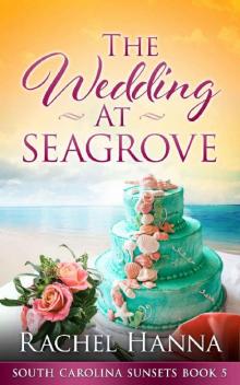The Wedding At Seagrove (South Carolina Sunsets Book 5) Read online