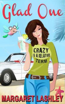 1 Glad One - Crazy is a Relative Term Read online