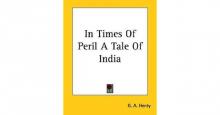 In Times of Peril: A Tale of India Read online