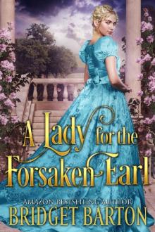 A Lady for the Forsaken Earl: A Historical Regency Romance Book Read online