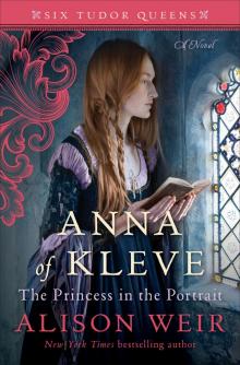 Anna of Kleve, the Princess in the Portrait Read online