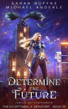 Determine the Future (The Exceptional S. Beaufont Book 10) Read online