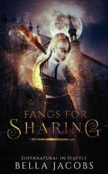Fangs for Sharing (Supernatural in Seattle #1) Read online