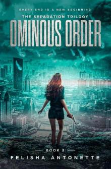 Ominous Order: A Young Adult Post-Apocalyptic Dystopian Series (The Separation Trilogy Book 3) Read online