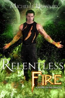 Relentless Fire (A Novel of the Dracol Book 2) Read online