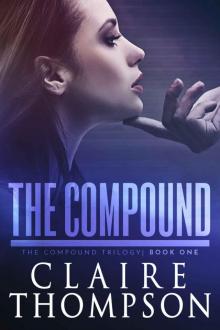 The Compound: The Compound Trilogy - Book 1 Read online