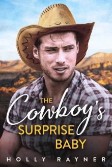 The Cowboy's Baby Surprise - A Billionaire Romance (Billionaire Cowboys Book 2) Read online