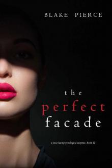 The Perfect Facade (A Jessie Hunt Psychological Suspense Thriller—Book Twelve) Read online