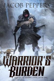 A Warrior's Burden: Book One of Saga of the Known Lands Read online