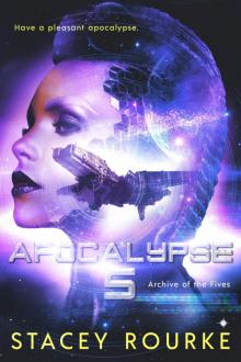 Apocalypse Five: Archive of the Fives Book One Read online