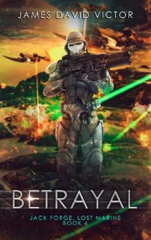 Betrayal (Jack Forge, Lost Marine Book 6) Read online