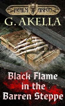 Black Flame in the Barren Steppe: Epic LitRPG (Realm of Arkon, Book 8) Read online