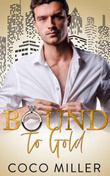 Bound To Gold (Bound To The Billionaires Book 2) Read online