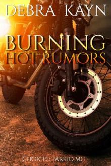 Burning Hot Rumors (Choices: Tarkio MC Book 2) Read online