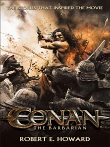 Conan the Barbarian: The Stories That Inspired the Movie Read online