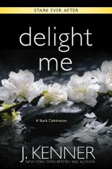 Delight Me: A Stark Ever After Collection and Story Read online