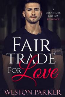 Fair Trade For Love: A Billionaire Bad Boy Romance Read online